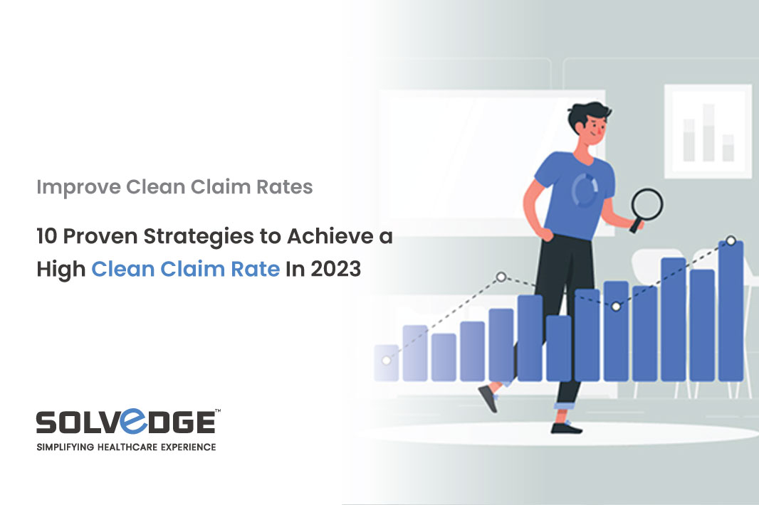 10-proven-strategies-to-achieve-a-high-clean-claim-rate-in-2023